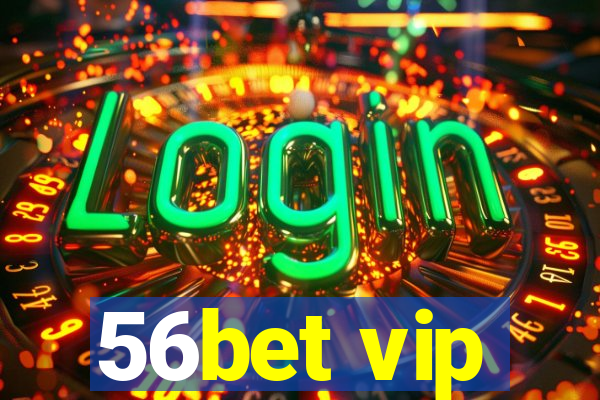 56bet vip